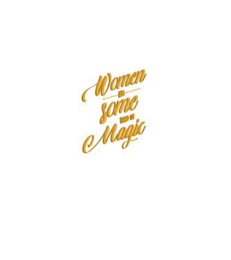 Women are magic model negru pe tricou