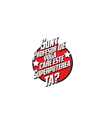sunt profesor de yoga, care este superputerea ta? model negru pe tricou