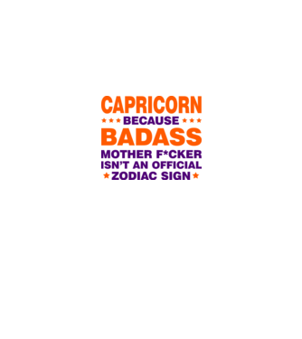 Badass zodiac CAPRICORN model alb pe tricou