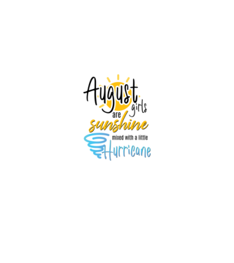 August Girls are Sunshine mixed with a little Hurricane model alb pe tricou