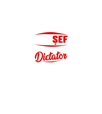 denumirea purtătorului acestui tricou: șef - calificare: dictator model negru pe tricou