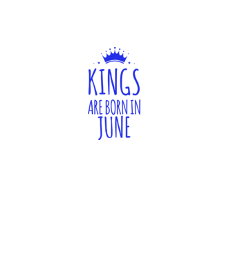 Kings are born in - June model alb pe tricou