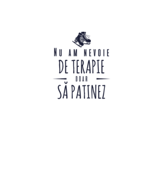 nu am nevoie de terapie doar să patinez model gri pe tricou