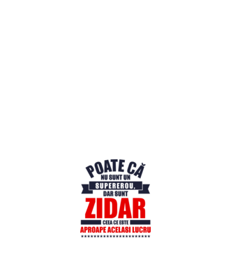Poate că nu sunt un supererou, dar sunt ZIDAR, ceea ce este aproape același lucru model albastru închis pe tricou
