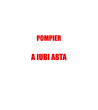 Sunt suficient de priceput pentru a fi POMPIER și suficient de nebun pentru a iubi asta model negru pe tricou