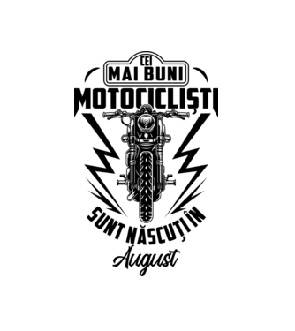 Cei mai buni motocicliști sunt născuți în August model alb pe tricou