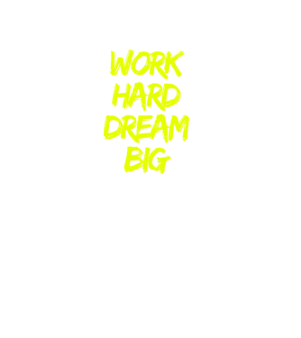 Work Hard Dream Big model negru pe tricou