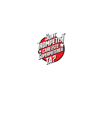 sunt trompetist, care este superputerea ta? model negru pe tricou