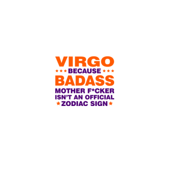 Badass zodiac VIRGO model alb pe tricou