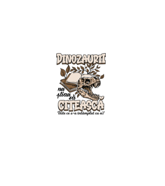 Dinozaurii nu știau să citească model alb pe tricou