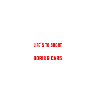 Life is too short to drive boring cars model negru pe tricou