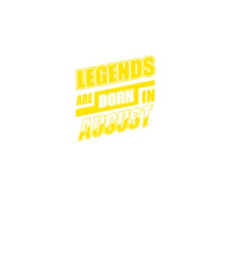 Legends are born in August model negru pe tricou