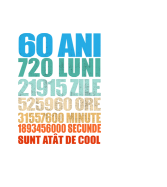 De 60 ani - luni - zile - ore - minute - secunde - sunt atât de cool model negru pe tricou