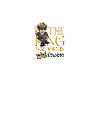 The king was born int OCTOBER model turcoaz pe tricou