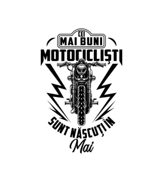 Cei mai buni motocicliști sunt născuți în Mai model alb pe tricou