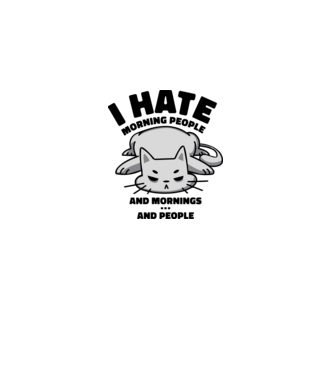 I hate morning people antisocial cat model alb pe tricou