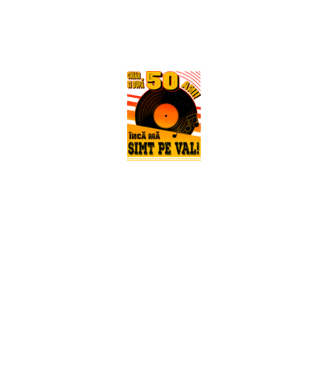 Încă mă simt pe val! 50 model negru pe tricou