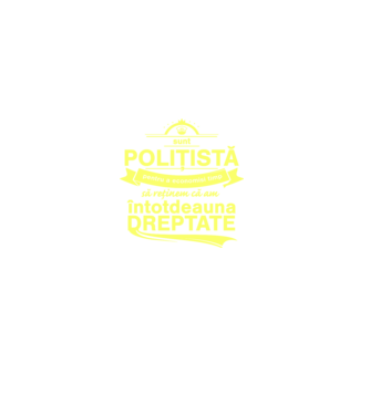sunt sunt polițistă, pentru a economisi timp, să reținem că am întotdeauna dreptate model negru pe tricou