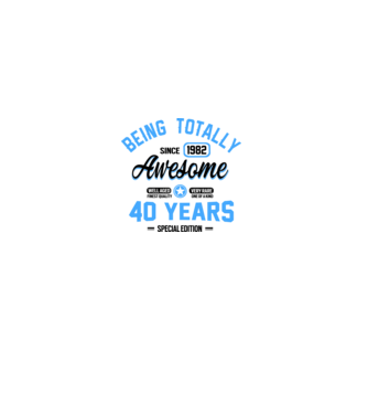 40 years of being totally awesome model alb pe tricou