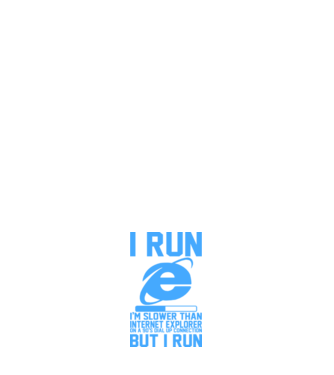 'I run, I''m slower that internet explorer but i run' model roz deschis pe tricou