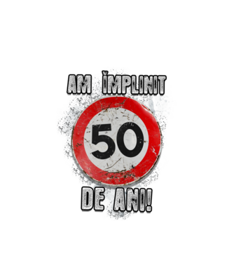Am împlinit 50 de ani! model alb pe tricou