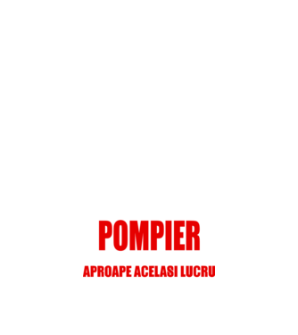 Poate că nu sunt un supererou, dar sunt POMPIER, ceea ce este aproape același lucru model negru pe tricou