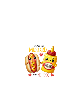 Mustard to my Hot Dog model alb pe tricou