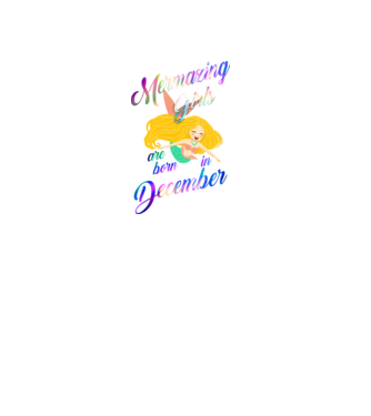 Mermazing girls are born december model negru pe tricou