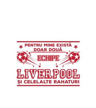 Pentru mine există doar două echipe, Liverpool și celelalte rahaturi model alb pe tricou