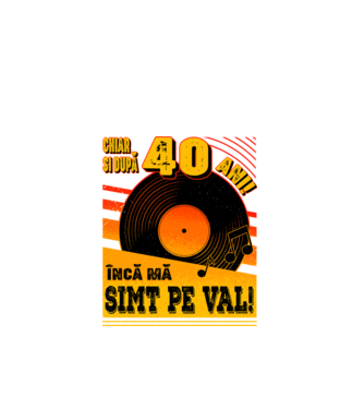 Încă mă simt pe val! 40 model negru pe tricou