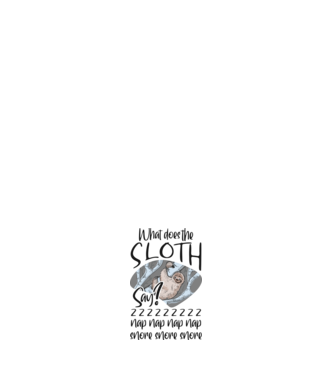 What does the sloth say model negru pe tricou