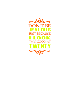 'Don''t be jealous - 20' model negru pe tricou