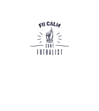 Fii calm, sunt FOTBALIST model alb pe tricou
