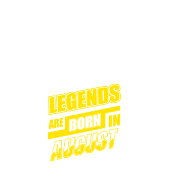 Legends are born in August model negru pe tricou