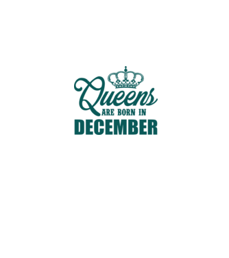 Queens are born in - December model alb pe tricou