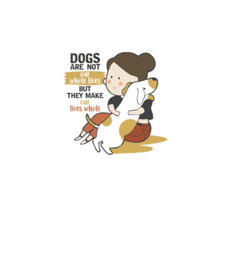 Dogs make our lives whole model alb pe tricou