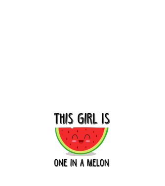This girl is one in a melon model alb pe tricou
