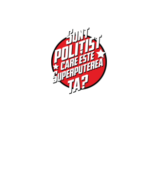 sunt polițist, care este superputerea ta? model alb pe tricou
