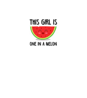 This girl is one in a melon model alb pe tricou