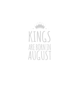 Kings are born in - August model negru pe tricou