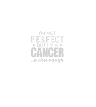 Not perfect, but CANCER model negru pe tricou
