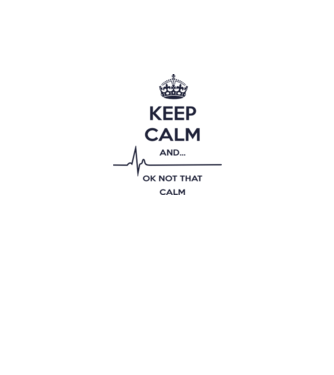 Keep calm and... Ok not that calm model alb pe tricou
