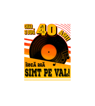 Încă mă simt pe val! 40 model alb pe tricou
