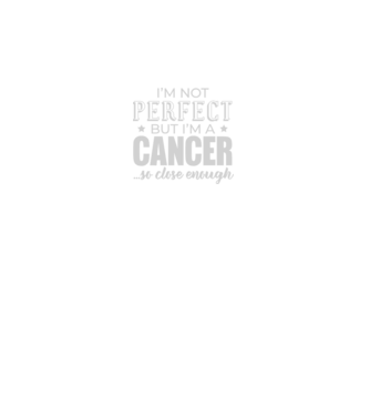 Not perfect, but CANCER model negru pe tricou
