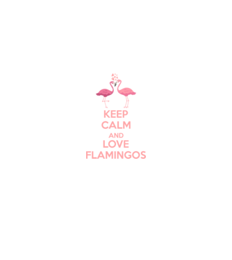 KEEP CALM and love flamingos pink model negru pe tricou