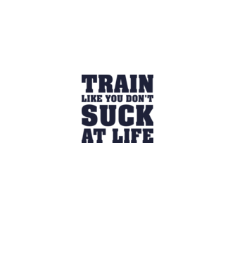 Train like you dont suck at life model mentă pe tricou