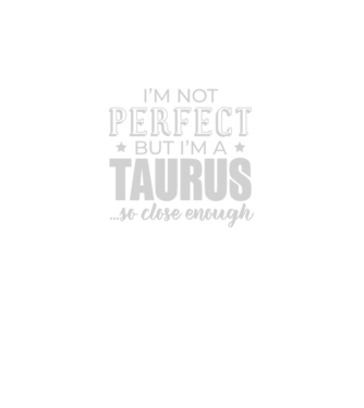 Not perfect, but TAURUS model negru pe tricou