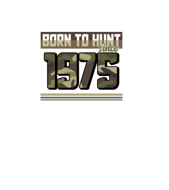Born to hunt since 1975 model negru pe tricou