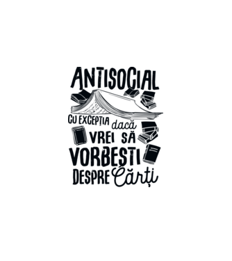 Antisocial, cu excepția dacă vrei să vorbești despre cărți-01 model alb pe tricou