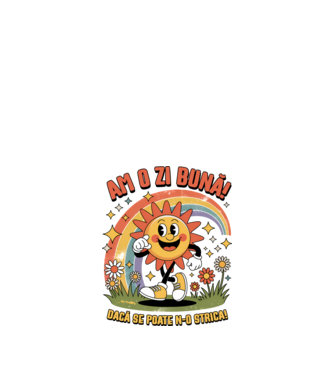 Am o zi bună! model alb pe tricou